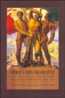 Image for World&#39;s Fairs Italian-Style : The Great Expositions in Turin and Their Narratives, 1860-1915