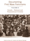 Image for Documenting First Wave Feminisms : Volume II Canada - National and Transnational Contexts