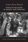 Image for Letters from Heaven : Popular Religion in Russia and Ukraine