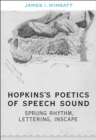 Image for Hopkins&#39;s Poetics of Speech Sound : Sprung Rhythm, Lettering, Inscape