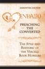 Image for Preaching the Converted : The Style and Rhetoric of the Vercelli Book Homilies