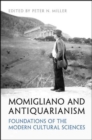 Image for Momigliano and Antiquarianism : Foundations of the Modern Cultural Sciences