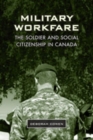 Image for Military Workfare : The Soldier and Social Citizenship in Canada