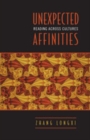 Image for Unexpected Affinities : Reading across Cultures