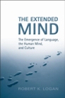 Image for The Extended Mind : The Emergence of Language, the Human Mind, and Culture