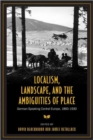 Image for Localism, Landscape, and the Ambiguities of Place : German-Speaking Central Europe, 1860-1930