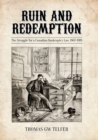 Image for Ruin and Redemption : The Struggle for a Canadian Bankruptcy Law, 1867-1919