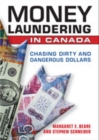 Image for Money Laundering in Canada : Chasing Dirty and Dangerous Dollars