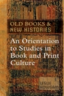 Image for Old Books and New Histories : An Orientation to Studies in Book and Print Culture