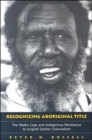 Image for Recognizing the Aboriginal title  : the Mabo case and indigenous resistance to English-settler colonialism