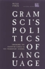 Image for Gramsci&#39;s Politics of Language : Engaging the Bakhtin Circle and the Frankfurt School