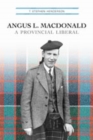 Image for Angus L. Macdonald : A Provincial Liberal