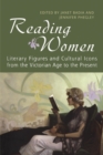 Image for Reading women  : literary figures and cultural icons from the Victorian age to the present