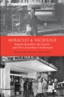 Image for Miracles and Sacrilege : Robert Rossellini, the Church, and Film Censorship in Hollywood