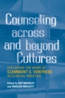 Image for Counseling across and Beyond Cultures : Exploring the Work of Clemmont E. Vontress in Clinical Practice