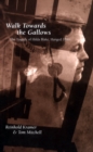 Image for Walk Towards the Gallows : The Tragedy of Hilda Blake, Hanged 1899