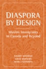 Image for Diaspora by Design : Muslim Immigrants in Canada and Beyond