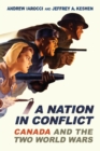 Image for A Nation in Conflict : Canada and the Two World Wars