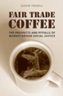 Image for Fair trade coffee  : the prospects and pitfalls of market-driven social justice
