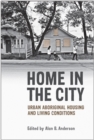Image for Home in the City : Urban Aboriginal Housing and Living Conditions