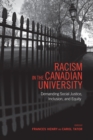 Image for Racism in the Canadian University : Demanding Social Justice, Inclusion, and Equity