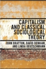 Image for Capitalism and Classical Sociological Theory