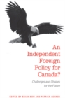 Image for An Independent Foreign Policy for Canada?