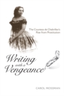 Image for Writing with a vengeance  : the Countess de Chabrillan&#39;s rise from prostitution