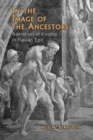 Image for In the Image of the Ancestors : Narratives of Kinship in Flavian Epic