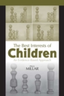 Image for The Best Interests of Children : An Evidence-Based Approach