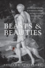 Image for Beasts and Beauties : Animals, Gender, and Domestication in the Italian Renaissance