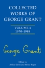 Image for Collected Works of George Grant : 1970 - 1988