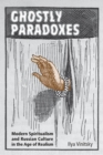 Image for Ghostly paradoxes  : modern spiritualism and Russian culture in the age of realism