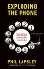 Image for Exploding the Phone : The Untold Story of the Teenagers and Outlaws who Hacked Ma Bell