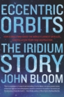 Image for Eccentric Orbits : The Iridium Story