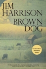 Image for Brown Dog : Novellas