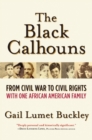 Image for The Black Calhouns : From Civil War to Civil Rights with One African American Family