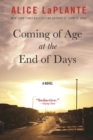 Image for Coming of age at the end of days  : a novel