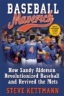 Image for Baseball Maverick : How Sandy Alderson Revolutionized Baseball and Revived the Mets