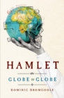 Image for Hamlet Globe to Globe : Two Years, 193,000 Miles, 197 Countries, One Play