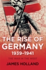 Image for The Rise of Germany, 1939-1941 : The War in the West, Volume One