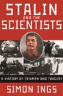 Image for Stalin and the Scientists : A History of Triumph and Tragedy, 1905-1953
