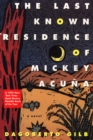Image for The Last Known Residence of Mickey Acuna : A Novel