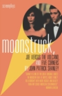 Image for Moonstruck, Joe Versus the Volcano, and Five Corners : Screenplays