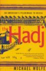 Image for The Hadj: an American&#39;s Pilgrimage to Mecca