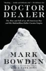 Image for Doctor Dealer : The Rise and Fall of an All-American Boy and His Multimillion-Dollar Cocaine Empire