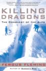Image for Killing Dragons : The Conquest of the Alps