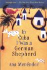 Image for In Cuba I Was a German Shepherd