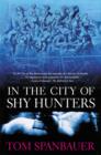 Image for In the City of Shy Hunters