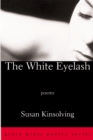 Image for The White Eyelash : Poems